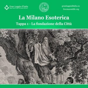 La Milano Esoterica – Prima tappa: La fondazione della Città